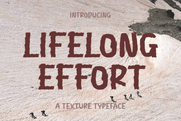 Lifelong Effort: A Grungy Display Font for Bold Digital Branding