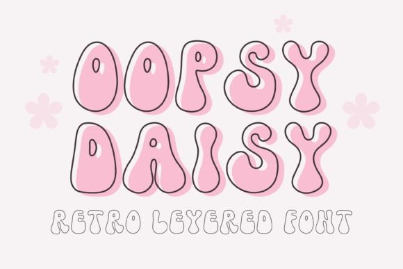 Oopsy Daisy: The Retro-Layered Display Font for Dramatic Visuals